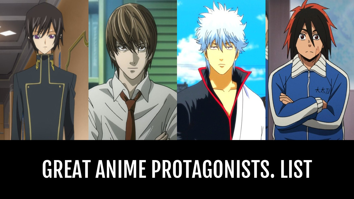 Great Anime Protagonists. - by Teddystyl | Anime-Planet