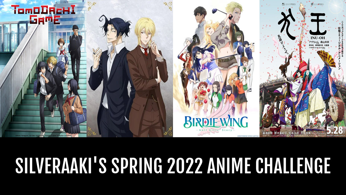 silveraaki's spring 2022 Anime Challenge